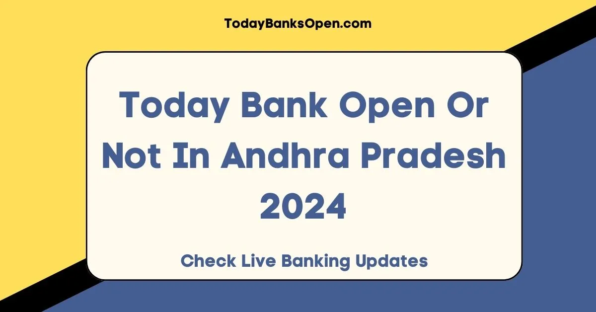 Today Bank Open Or Not In Andhra Pradesh