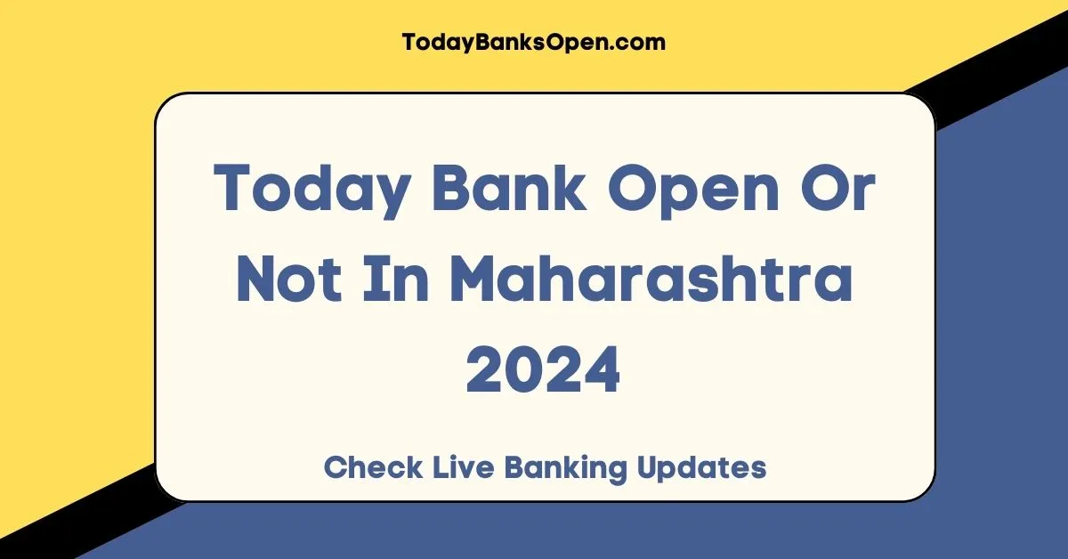 Today Bank Open Or Not In Maharashtra